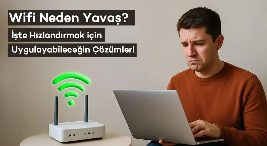 İnternet Neden Yavaşladı? İnternet Hızını Artırmanın 10 Yolu